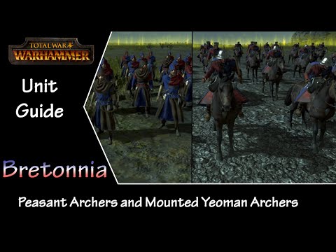 Total War: Warhammer Unit Guide - Bretonnia Peasant Archers and Mounted Yeoman Archers