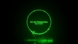 Download lagu DJ Jim Mastershine - Back to Earth (Original Mix) [Afrocentric Records] mp3