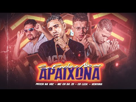 PISTEN NA VOZ, MC CH DA ZO, VENTURA, EO LEEK - SE ENVOLVE E NÃO SE APAIXONA - REMIX BREGA FUNK