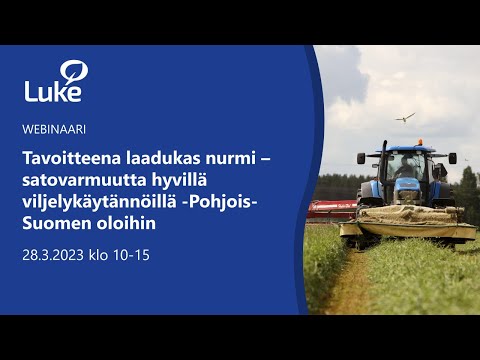 , title : 'Tavoitteena laadukas nurmi – satovarmuutta hyvillä viljelykäytännöillä -Pohjois-Suomen oloihin'