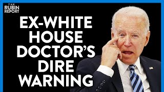 Ex-Doctor of Obama & Trump Issues Dire Warning & Sad Prediction on Biden | DM CLIPS | Rubin Report