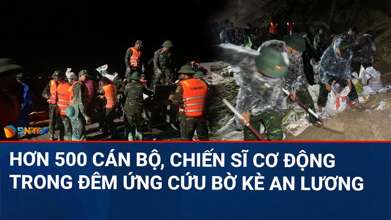 THỜI SỰ TRƯA | Đà Nẵng: Bộ đội xuyên đêm “cứu” bờ kè An Lương, bảo vệ hơn 500 hộ dân vùng lũ