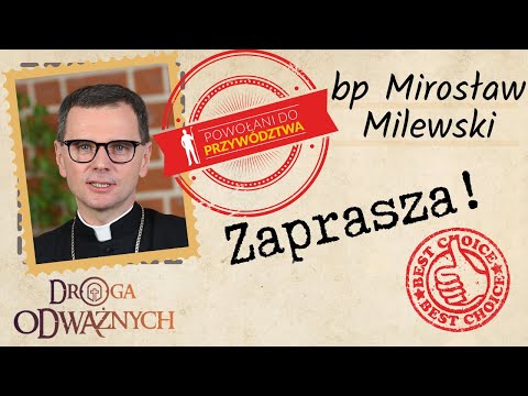 Powołani do Przywództwa - bp Mirosław Milewski zaprasza do udziału!