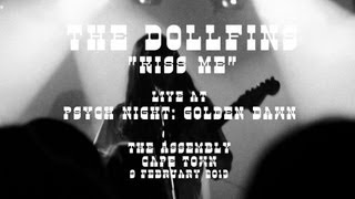 The Dollfins - Kiss Me Quick (Live at Psych Night: Golden Dawn)