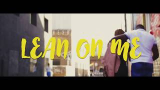Lean on Me Music Video
