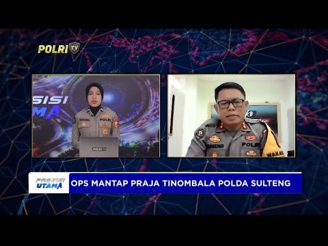 LIVE - OPERASI MANTAP PRAJA TINOMBALA 2024 POLDA SULTENG