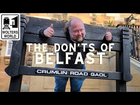 Belfast: The Don'ts of Visiting Belfast, Northern Ireland