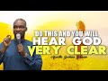 DO THIS AND YOU WILL HEAR GOD VERY CLEAR | APOSTLE JOSHUA SELMAN
