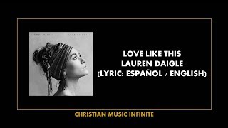 Love Like This - Lauren Daigle (Lyrics Español /English)