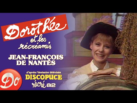 Dorothée et les Récréamis - Jean-François de Nantes | Discopuce | LE JARDIN DES CHANSONS