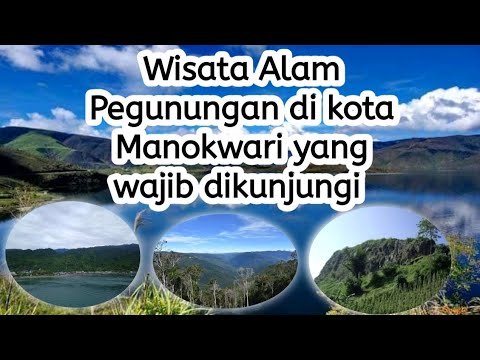 Destinasi Wisata Alam Pegunungan di kota Manokwari Papua barat