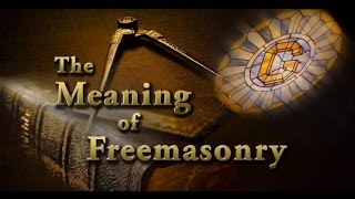 The Meaning of Freemasonry