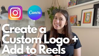 Create a Custom Logo in Canva + Add to Your Instagram Reel | Creator Hub