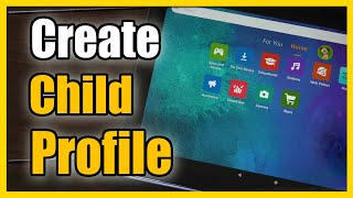 How to Create a Child Account on Amazon Fire HD 10 Tablet (Switch Profile)