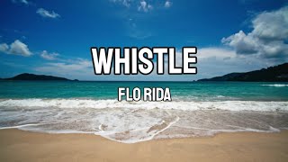 Flo Rida - Whistle (Lyrics)