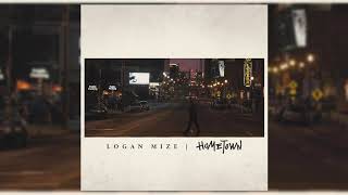 Logan Mize - "Hometown" (Official Audio)
