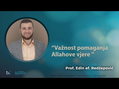 "Važnost pomaganja Allahove vjere"  Prof.  Edin ef.  Redžepović