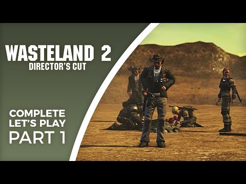 Let's Play Wasteland 2 Director's Cut - Part 1 - Complete playthrough (PC gameplay)