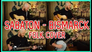 'Bismarck' | Sabaton cover | Acoustic/Folk version by @ThomasPearson