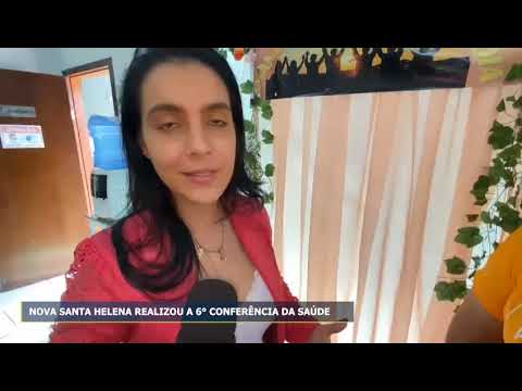 NOVA SANTA HELENA REALIZOU A 6° CONFERÊNCIA DA SAÚDE