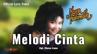Download lagu Noer Halimah - Melodi Cinta (Lyric Video) mp3