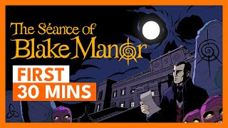 The Séance of Blake Manor: First 35 Minutes of Gameplay (GOTY Contender)
