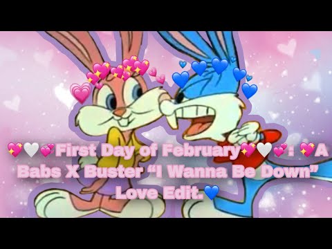 //💖🤍💞First Day of February💖🤍💞: 💖A Babs X Buster “I Wanna Be Down” Love Edit.💙\\JamelaRollins