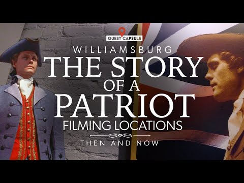 The Story of a Patriot - Filming Locations “Then & Now” - Colonial Williamsburg (2023)