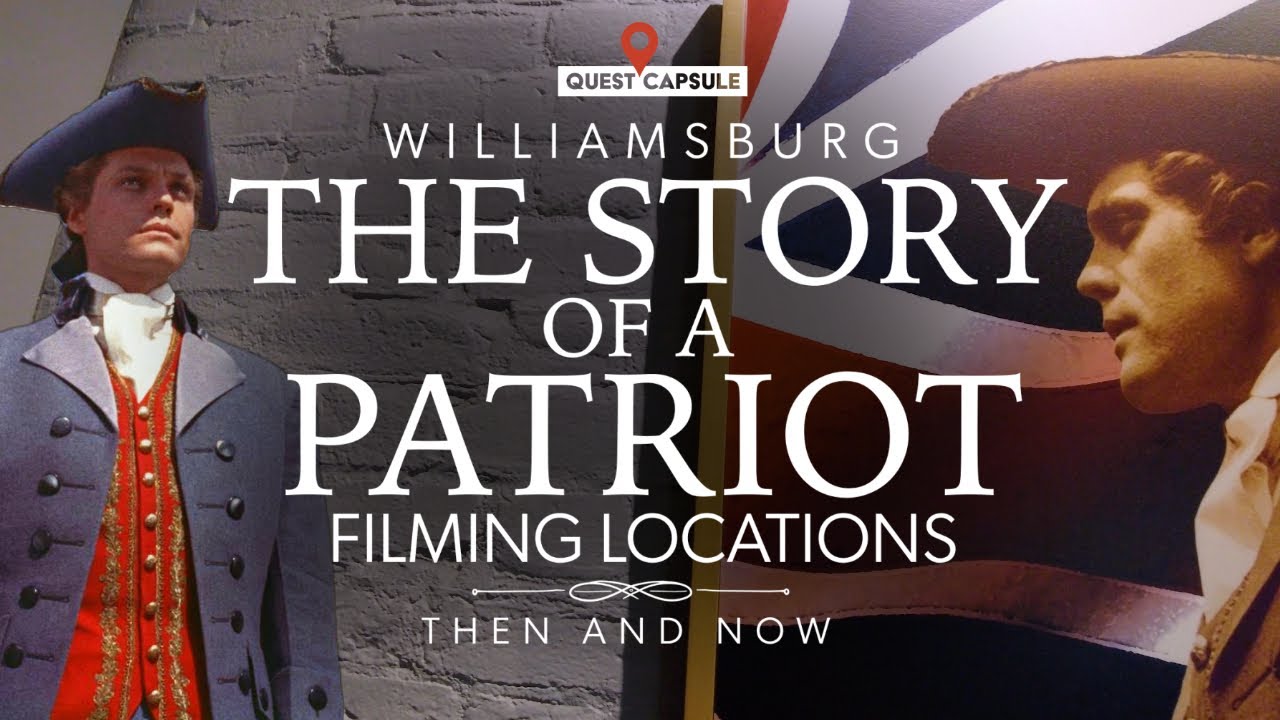 The Story of a Patriot - Filming Locations “Then & Now” - Colonial Williamsburg (2023)
