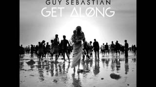 Guy Sebastian   Get Along