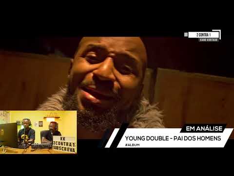 2 CONTRA 1- #ANALISE #REACÇÃO - YOUNG DOUBLE - PAI DOS HOMENS #album