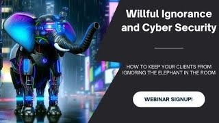 Webinar: Willful Ignorance and Cyber Security | LinkedIn