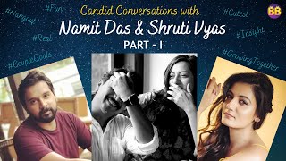 Candid Conversations with Namit Das and Shruti Vyas | #17 | Part 1 | Couple | Binge Buddies video