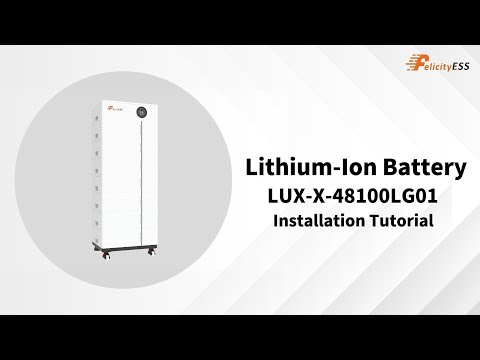 LUX-X-48100LG01 LiFePO4 Battery Installation Tutorial (Felicitysolar Manufacturer)