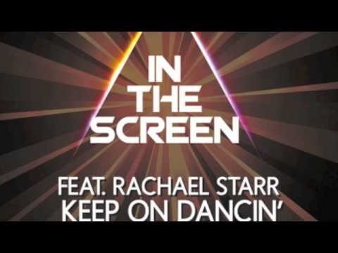 In The Screen feat. Rachael Starr - Keep On Dancin' (Original Mix)