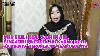 Download lagu SIAPAKAH IBU SARINAH, PENGASUH PRESIDEN SOEKARNO KECIL  AKHIRNYA TERUNGKAP ASAL USULNYA mp3