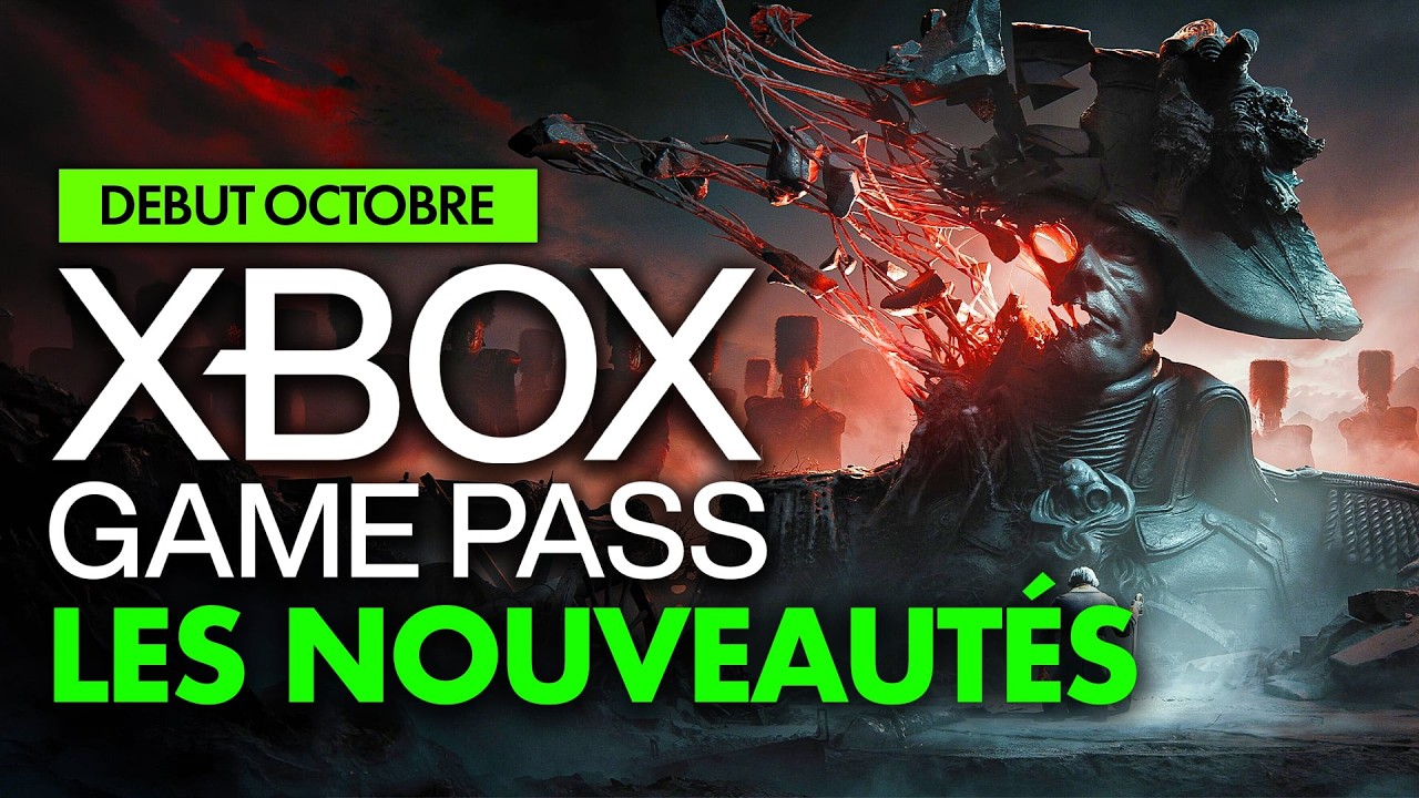 Xbox Game Pass : Les NOUVEAUX JEUX de DÉBUT OCTOBRE révélés ! 💥