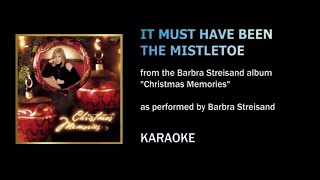 It Must Have Been the Mistletoe (as performed by Barbra Streisand) - Karaoke
