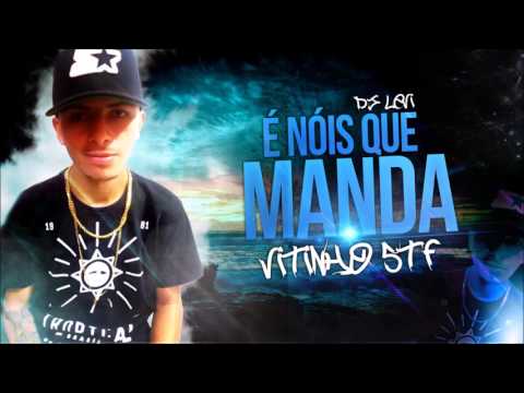 MC Vitinho STF - É nóis que manda (DJ Levi)