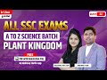 SSC Science Plant Kingdom A To Z Batch Day 32 All SSC Exams Radhika Ma Am