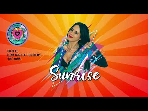 ELENA TANZ feat TEX DEEJAY - Rise Again | SUNRISE