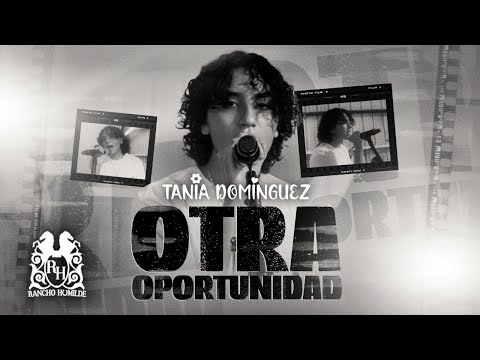 Tania Dominguez - Otra Oportunidad [Official Video]