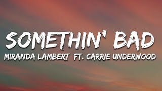 Miranda Lambert - Somethin&#39; Bad (Lyrics) ft. Carrie Underwood