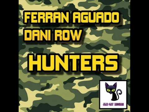 Ferran Aguado & Dani Row - Hunters (Original Mix)