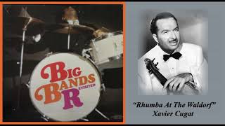 Rhumba At The Waldorf ( Xavier Cugat )