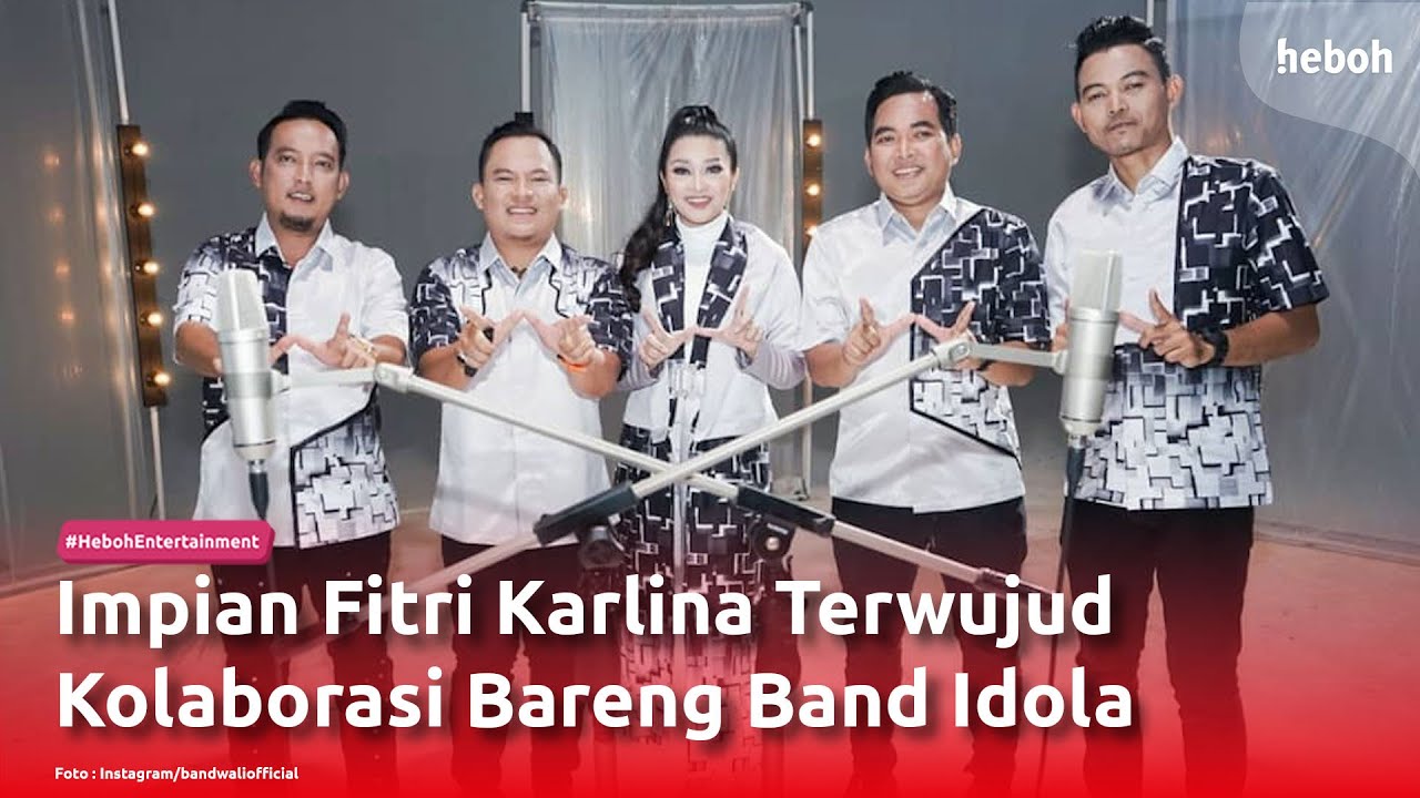 Impian Fitri Karlina Terwujud, Kolaborasi Bareng Band Idola