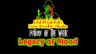 Lord Blood Rah&#39;s Nerve Wrackin&#39; Theatre   Legacy of Blood