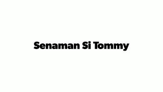 Download lagu Senaman Si Tommy mp3 Download lagu Senaman Si Tommy mp3