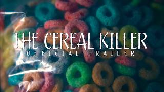 THE CEREAL KILLER - Official Trailer