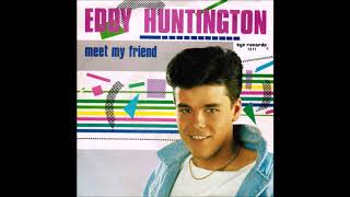 Eddy Huntington - Meet My Friend (from vinyl 45) (1987)